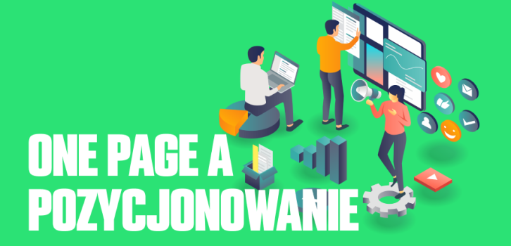Dlaczego warto zrezygnować ze strony typu One Page w czasie prac SEO nad stroną?