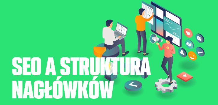SEO a struktura nagłówków – dlaczego poprawne H1–H6 to ważny element optymalizacji?
