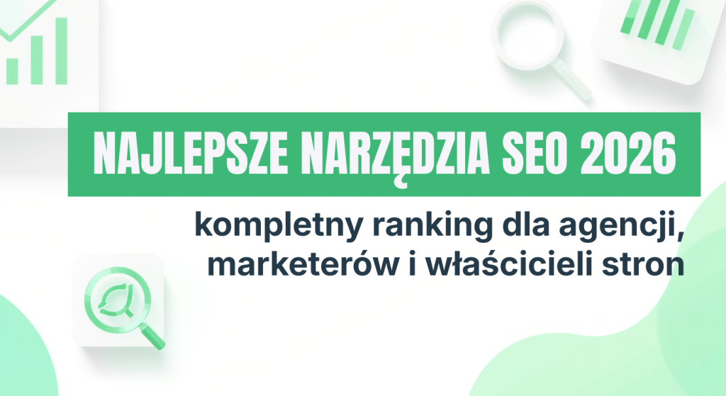 Narzędzia SEO 2026: ranking dla agencji i marketerów