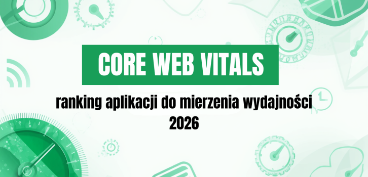 Narzędzia do testowania Core Web Vitals w 2026