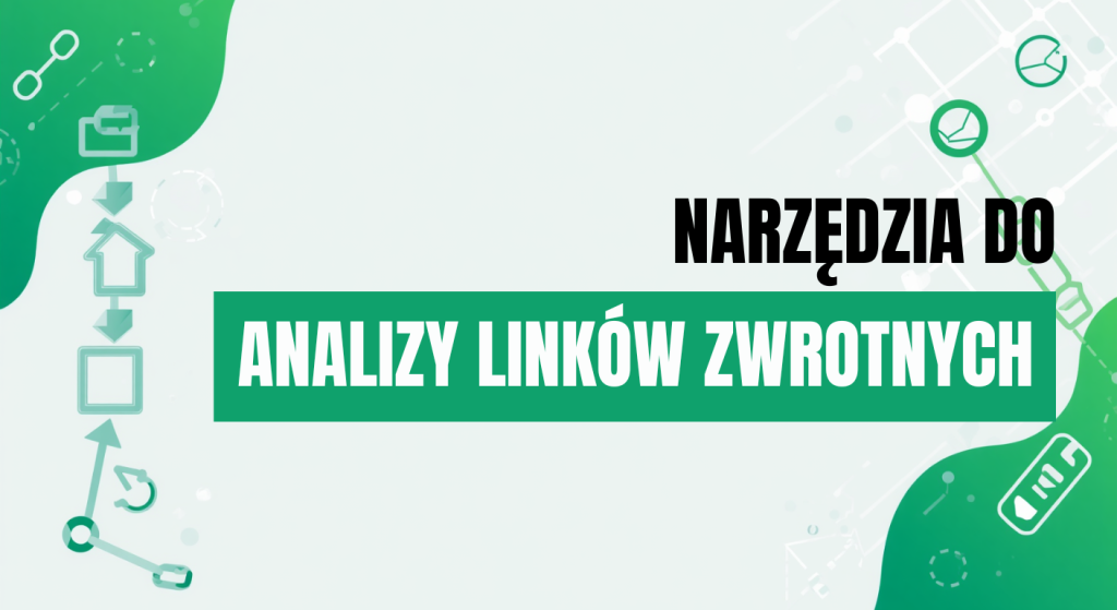 Narzędzia do analizy linków zwrotnych w 2026 roku