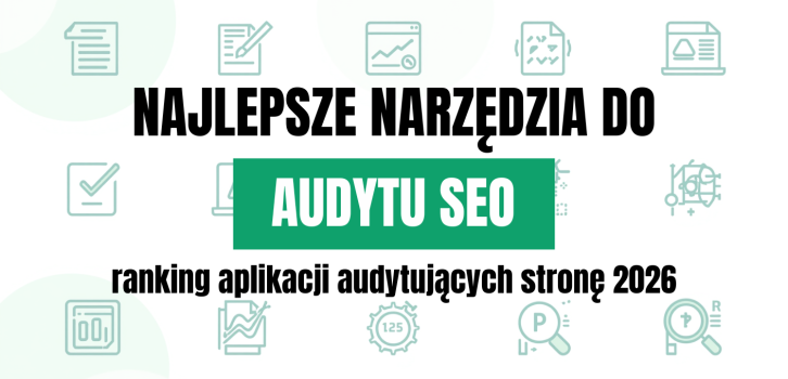 Najlepsze narzędzia do audytu SEO w 2026