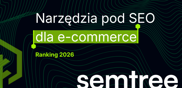 Najlepsze narzędzia SEO dla sklepów e-commerce 2026 – ranking dla sklepów online